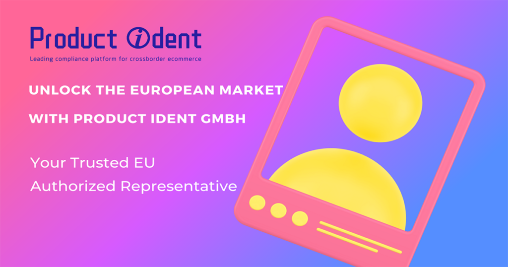 Unlock the European Market with Product Ident GmbH: Your Trusted EU Authorized Representative