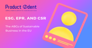 ESG, EPR, and CSR: The ABCs of Sustainable Business in the EU